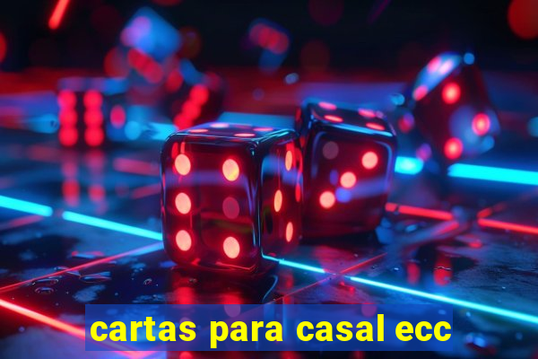 cartas para casal ecc